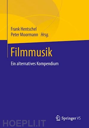 hentschel frank (curatore); moormann peter (curatore) - filmmusik