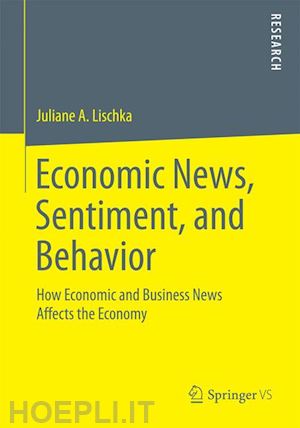 lischka juliane a. - economic news, sentiment, and behavior