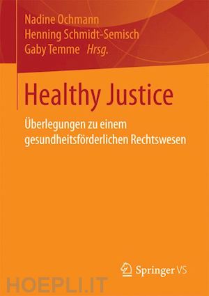 ochmann nadine (curatore); schmidt-semisch henning (curatore); temme gaby (curatore) - healthy justice