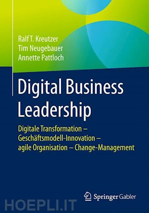 kreutzer ralf t.; neugebauer tim; pattloch annette - digital business leadership