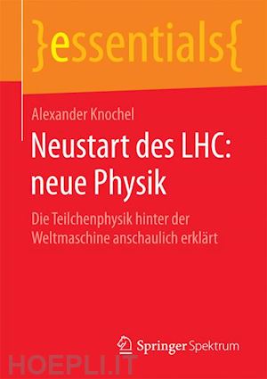 knochel alexander - neustart des lhc: neue physik