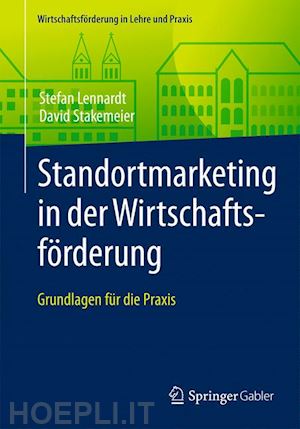 lennardt stefan; stakemeier david - standortmarketing in der wirtschaftsförderung