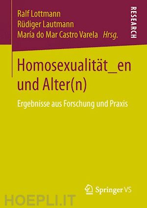 lottmann ralf (curatore); lautmann rüdiger (curatore); castro varela maría do mar (curatore) - homosexualität_en und alter(n)