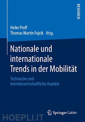 proff heike (curatore); fojcik thomas martin (curatore) - nationale und internationale trends in der mobilität