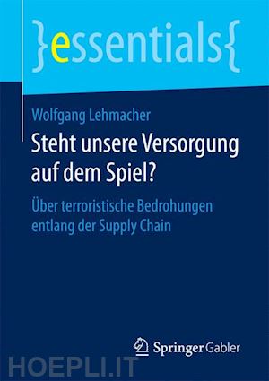 lehmacher wolfgang - steht unsere versorgung auf dem spiel?