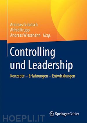 gadatsch andreas (curatore); krupp alfred (curatore); wiesehahn andreas (curatore) - controlling und leadership