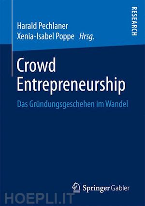 pechlaner harald (curatore); poppe xenia-isabel (curatore) - crowd entrepreneurship