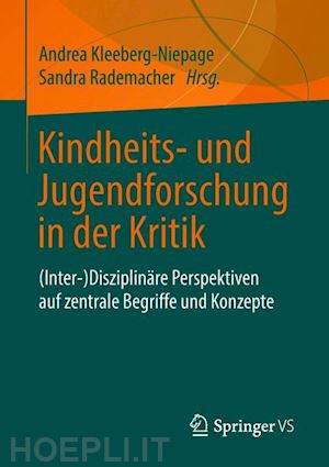 kleeberg-niepage andrea (curatore); rademacher sandra (curatore) - kindheits- und jugendforschung in der kritik