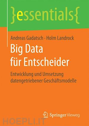 gadatsch andreas; landrock holm - big data für entscheider