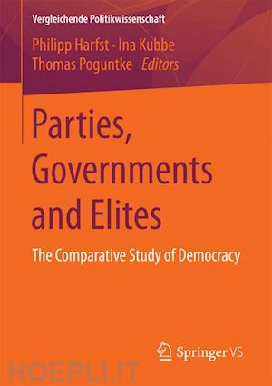 harfst philipp (curatore); kubbe ina (curatore); poguntke thomas (curatore) - parties, governments and elites