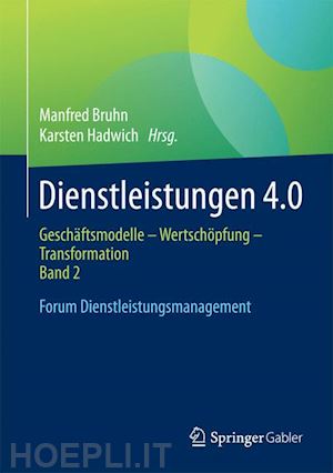 bruhn manfred (curatore); hadwich karsten (curatore) - dienstleistungen 4.0