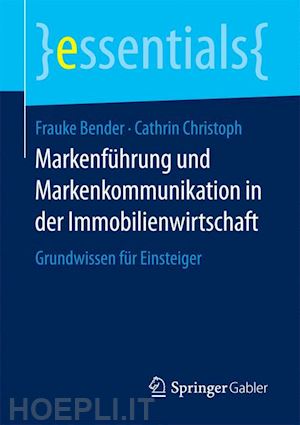 bender frauke; christoph cathrin - markenführung und markenkommunikation in der immobilienwirtschaft