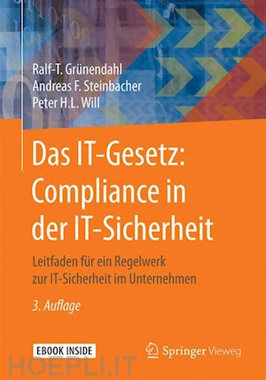 grünendahl ralf-t.; steinbacher andreas f.; will peter h.l. - das it-gesetz: compliance in der it-sicherheit