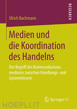 bachmann ulrich - medien und die koordination des handelns