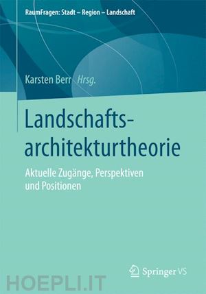 berr karsten (curatore) - landschaftsarchitekturtheorie