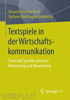 femers-koch susanne; molthagen-schnöring stefanie - textspiele in der wirtschaftskommunikation