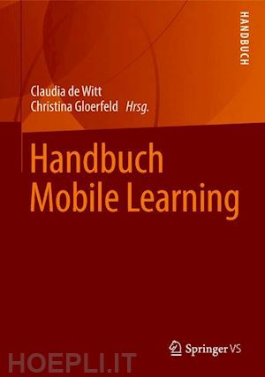 de witt claudia (curatore); gloerfeld christina (curatore) - handbuch mobile learning