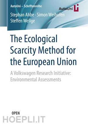 ahbe stephan; weihofen simon; wellge steffen - the ecological scarcity method for the european union