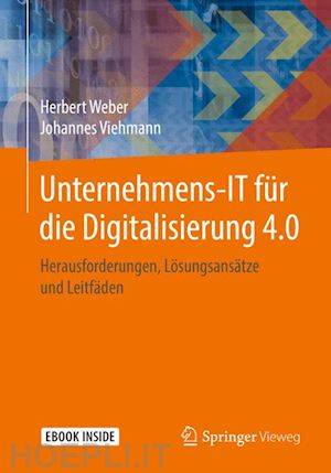 weber herbert; viehmann johannes - unternehmens-it für die digitalisierung 4.0