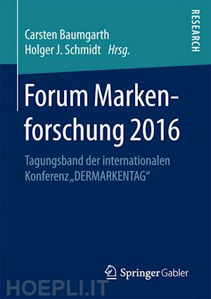 baumgarth carsten (curatore); schmidt holger j. (curatore) - forum markenforschung 2016