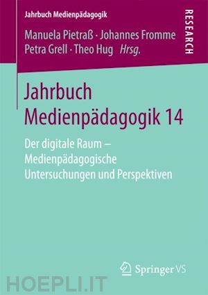 pietraß manuela (curatore); fromme johannes (curatore); grell petra (curatore); hug theo (curatore) - jahrbuch medienpädagogik 14