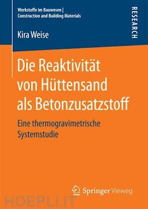 weise kira - die reaktivität von hüttensand als betonzusatzstoff