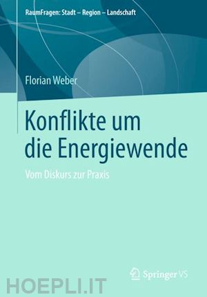 weber florian - konflikte um die energiewende