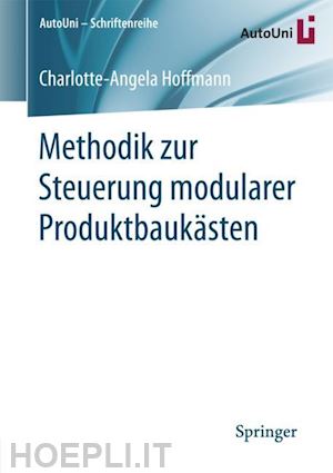 hoffmann charlotte-angela - methodik zur steuerung modularer produktbaukästen