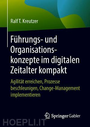 kreutzer ralf t. - führungs- und organisationskonzepte im digitalen zeitalter kompakt