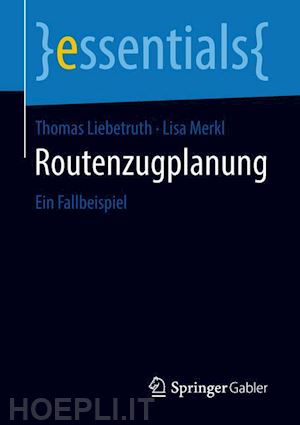 liebetruth thomas; merkl lisa - routenzugplanung