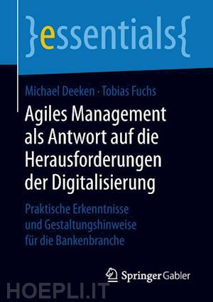 deeken michael; fuchs tobias - agiles management als antwort auf die herausforderungen der digitalisierung