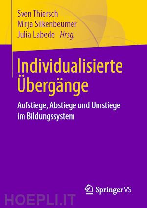 thiersch sven (curatore); silkenbeumer mirja (curatore); labede julia (curatore) - individualisierte Übergänge