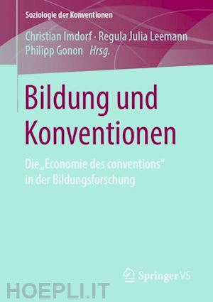 imdorf christian (curatore); leemann regula julia (curatore); gonon philipp (curatore) - bildung und konventionen