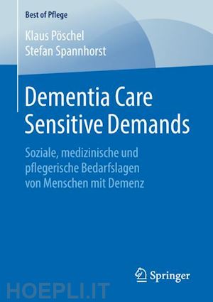 pöschel klaus; spannhorst stefan - dementia care sensitive demands