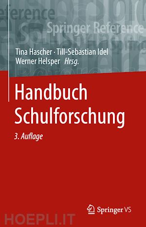 hascher tina (curatore); idel till-sebastian (curatore); helsper werner (curatore) - handbuch schulforschung