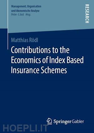 rödl matthias - contributions to the economics of index based insurance schemes
