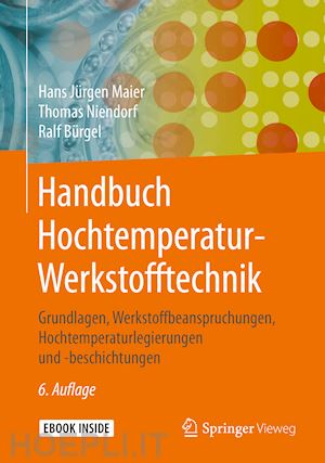 maier hans jürgen; niendorf thomas; bürgel ralf - handbuch hochtemperatur-werkstofftechnik