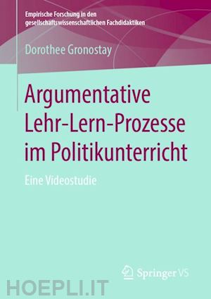 gronostay dorothee - argumentative lehr-lern-prozesse im politikunterricht
