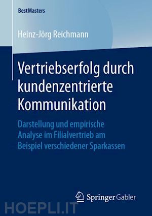 reichmann heinz-jörg - vertriebserfolg durch kundenzentrierte kommunikation