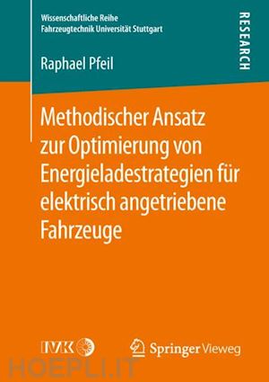 pfeil raphael - methodischer ansatz zur optimierung von energieladestrategien für elektrisch angetriebene fahrzeuge