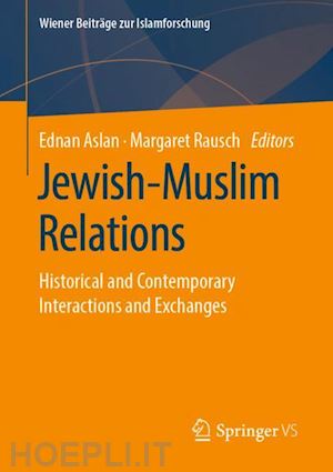 aslan ednan (curatore); rausch margaret (curatore) - jewish-muslim relations