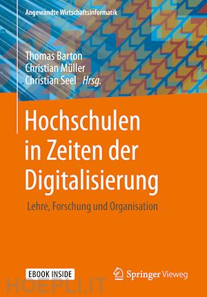 barton thomas (curatore); müller christian (curatore); seel christian (curatore) - hochschulen in zeiten der digitalisierung