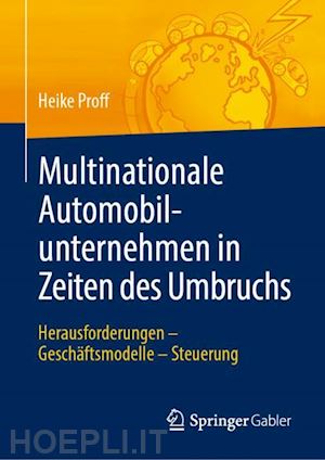 proff heike - multinationale automobilunternehmen in zeiten des umbruchs