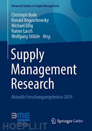 bode christoph (curatore); bogaschewsky ronald (curatore); eßig michael (curatore); lasch rainer (curatore); stölzle wolfgang (curatore) - supply management research