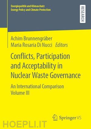 brunnengräber achim (curatore); di nucci maria rosaria (curatore) - conflicts, participation and acceptability in nuclear waste governance
