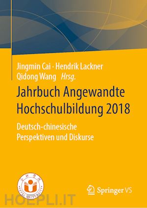 cai jingmin (curatore); lackner hendrik (curatore); wang qidong (curatore) - jahrbuch angewandte hochschulbildung 2018