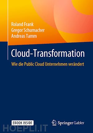 frank roland; schumacher gregor; tamm andreas - cloud-transformation