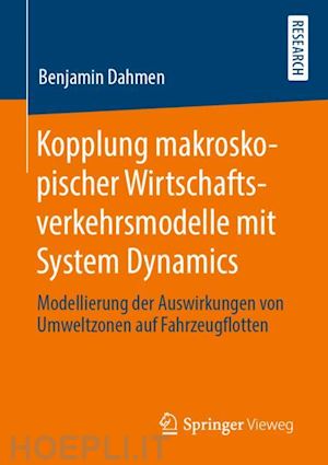 dahmen benjamin - kopplung makroskopischer wirtschaftsverkehrsmodelle mit system dynamics