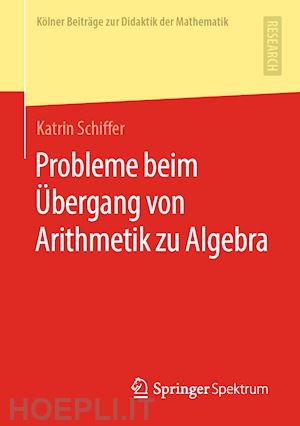 schiffer katrin - probleme beim Übergang von arithmetik zu algebra