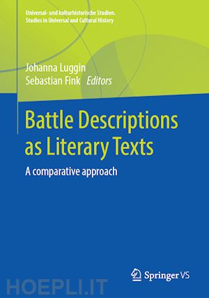 luggin johanna (curatore); fink sebastian (curatore) - battle descriptions as literary texts